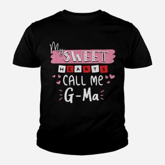 My Sweet Hearts Call Me G Ma Valentine Day Youth T-shirt - Monsterry UK