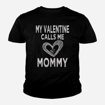 My Valentine Calls Me Mommy Cute Hearts Mom Mother Youth T-shirt - Monsterry AU
