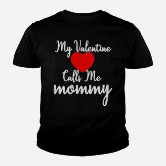 My Valentine Calls Me Mommy Youth T-shirt - Monsterry UK
