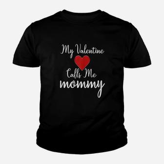 My Valentine Calls Me Mommy Youth T-shirt | Crazezy CA