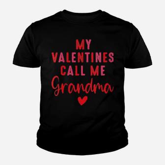 My Valentines Call Me Grandma Cute Valentine's Day Love Youth T-shirt - Monsterry AU