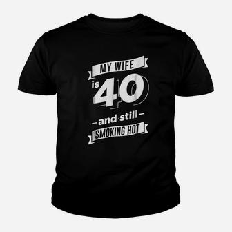 My Wife Is 40 And Still Smoking Hot Youth T-shirt | Crazezy AU