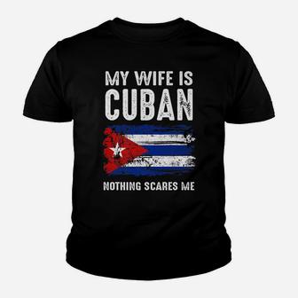My Wife Is Cuban Nothing Scare Me Vintage Freedom Free Cuba Youth T-shirt | Crazezy