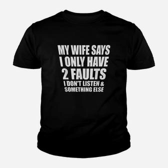 My Wife Says I Dont Listen Youth T-shirt | Crazezy CA
