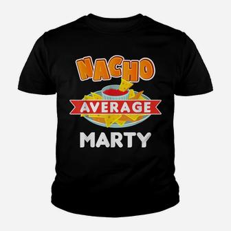 Nacho Average Marty Funny Name Pun Gift Youth T-shirt | Crazezy