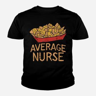 Nacho Average Nurse Funny Cinco De Mayo Mexican Foodie Youth T-shirt | Crazezy AU