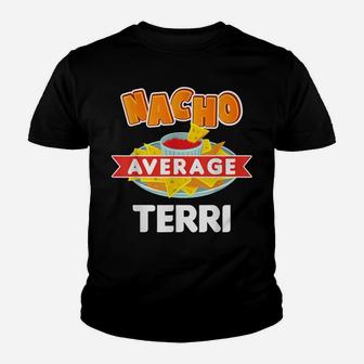 Nacho Average Terri Funny Name Pun Gift Youth T-shirt | Crazezy DE