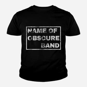 Name Of Obscure Band T-Shirt Youth T-shirt | Crazezy UK