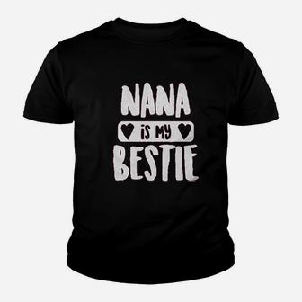 Nana Is My Bestie Youth T-shirt | Crazezy