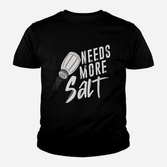 Needs More Salt Youth T-shirt | Crazezy AU