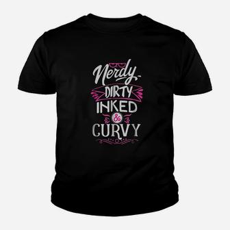 Nerdy Dirty Inked And Curvy Youth T-shirt | Crazezy UK