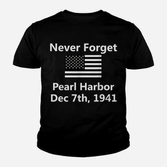 Never Forget Remember Pearl Harbor Ww2 American Usa Flag Youth T-shirt | Crazezy