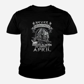 Never Underestimate An Old Man Who Was Born In April Youth T-shirt | Crazezy UK