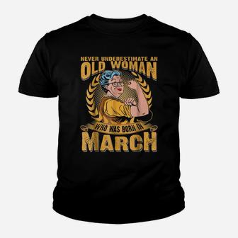 Never Underestimate An Old Woman Who Was Born In March Youth T-shirt | Crazezy