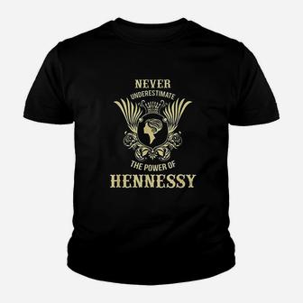 Never Underestimate The Power Of Hennessey Youth T-shirt | Crazezy