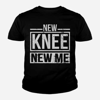 New Knee New Me Replacement Surgery After Post Op Gag Gift Youth T-shirt | Crazezy