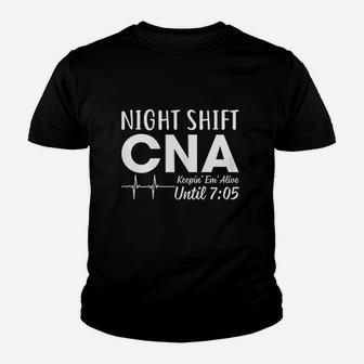 Night Shift Cna Keeping Them Alive Until 705 Am Youth T-shirt | Crazezy