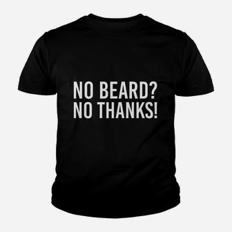 No Beard No Thanks Funny Beard Youth T-shirt | Crazezy