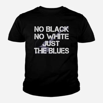 No Black No White Just The Blues Shirts Youth T-shirt - Thegiftio UK