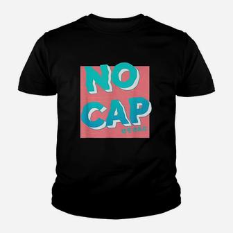 No Cap Youth T-shirt | Crazezy