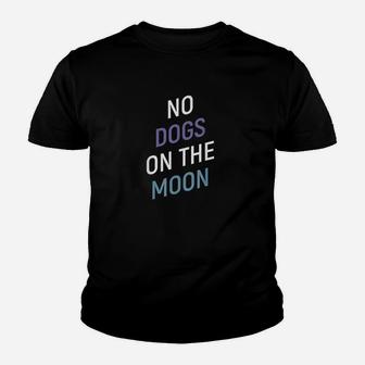 No Dogs On The Moon Youth T-shirt | Crazezy DE