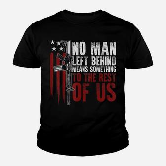 No Man Left Behind Means Something To The Rest Of Us Youth T-shirt | Crazezy