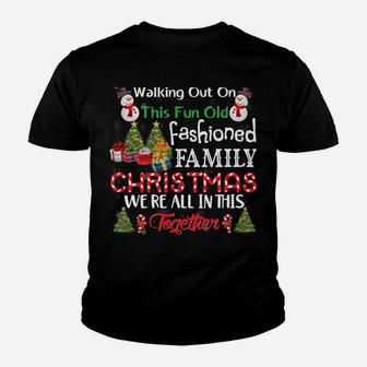 Nobody's Walking Out On This Fun Old Family Xmas Holiday Youth T-shirt | Crazezy DE