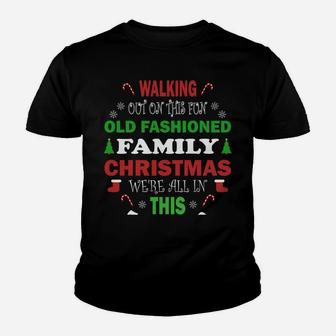 Nobody's Walking Out On This Fun Old Fashioned Christmas Sweatshirt Youth T-shirt | Crazezy CA