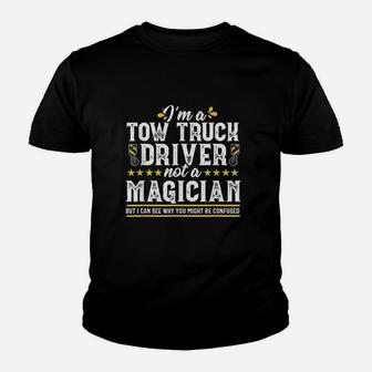 Not A Magician Funny Tow Truck Driver Operator Gift Men Youth T-shirt | Crazezy