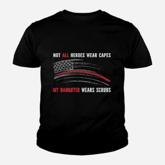 Not All Heroes Wear Capes My Daughter Wears Scrus Nurse American Flag Youth T-shirt | Crazezy