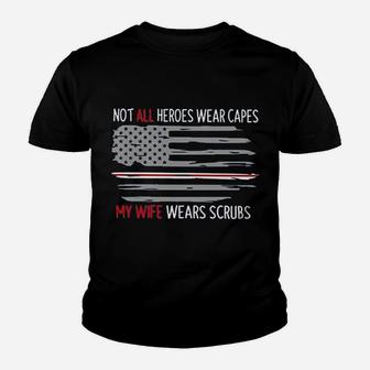 Not All Heroes Wear Capes My Wife Wears Nurses Husband Youth T-shirt | Crazezy