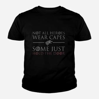 Not All Heroes Wear Capes Some Just Hold The Door Graphic Design Youth T-shirt | Crazezy