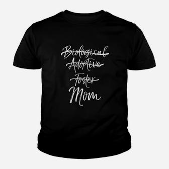 Not Biological Adoptive Foster Just Mom Youth T-shirt | Crazezy
