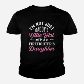 Not Just Daddys Little Girl Firefighter Daughter Youth T-shirt | Crazezy AU