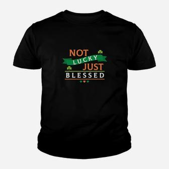Not Lucky Just Blessed St Patricks Day Irish Shamrock Youth T-shirt - Monsterry DE