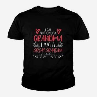 Not Only A Grandma I Am A Great Grandma Special Gifts Grammy Youth T-shirt | Crazezy AU
