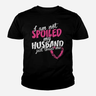 Not Spoiled My Husband Just Loves Me Youth T-shirt | Crazezy DE
