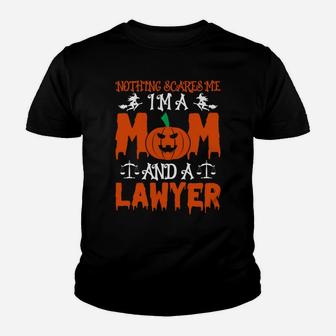 Nothing Scares Me I'm A Mom And A Lawyer Scary Law Mother Youth T-shirt | Crazezy