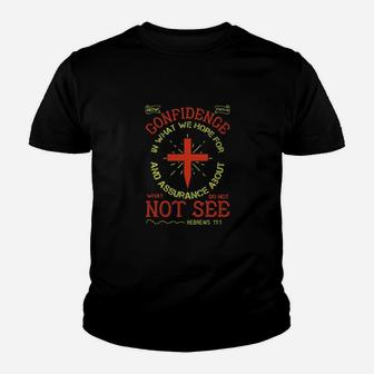 Now Faith Is Confidence In What We Hope For And Assurance About What We Do Not Seehebrews 111 Youth T-shirt - Monsterry UK
