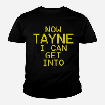 Now Tayne I Can Get Into Youth T-shirt - Monsterry UK