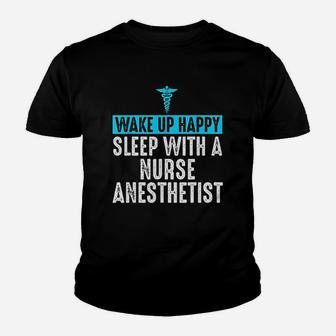 Nurse Anesthetist Wake Up Happy Crna Gifts For Nurse Youth T-shirt | Crazezy CA