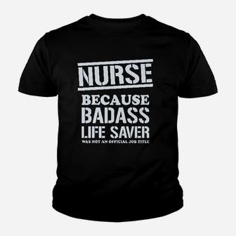 Nurse Badss Lifesaver Funny Gift For Nurse Youth T-shirt | Crazezy