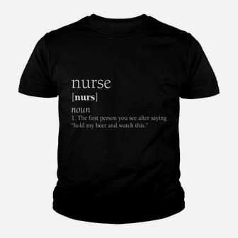 Nurse Definition Funny Hold My Beer Gift Youth T-shirt | Crazezy AU