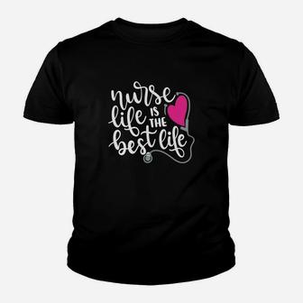 Nurse Life Is The Best Life Tshirt Shirt Gift Youth T-shirt | Crazezy