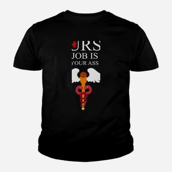 Nurse My Job Is To Save Your A Not Kiss It Youth T-shirt | Crazezy DE