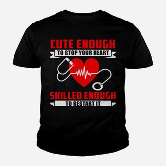 Nurse This Cute Enough To Stop Your Heart Funny Gift Idea Youth T-shirt | Crazezy