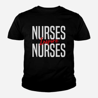 Nurses Inspire Nurses Nurse Appreciation Gift Youth T-shirt | Crazezy AU