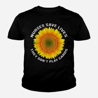 Nurses Save Lives They Dont Play Cards Rn Lpn Cna Nurse Gift Youth T-shirt | Crazezy CA