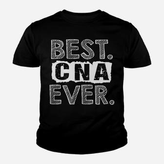 Nursing Assistant Funny Gift - Best Cna Ever Youth T-shirt | Crazezy UK