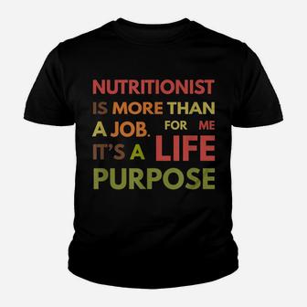 Nutritionist Is Not A Job Life Purpose Dietitian Youth T-shirt | Crazezy DE